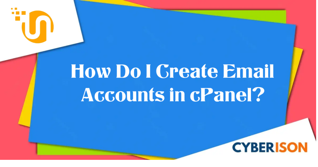 How Do I Create Email Accounts in cPanel?