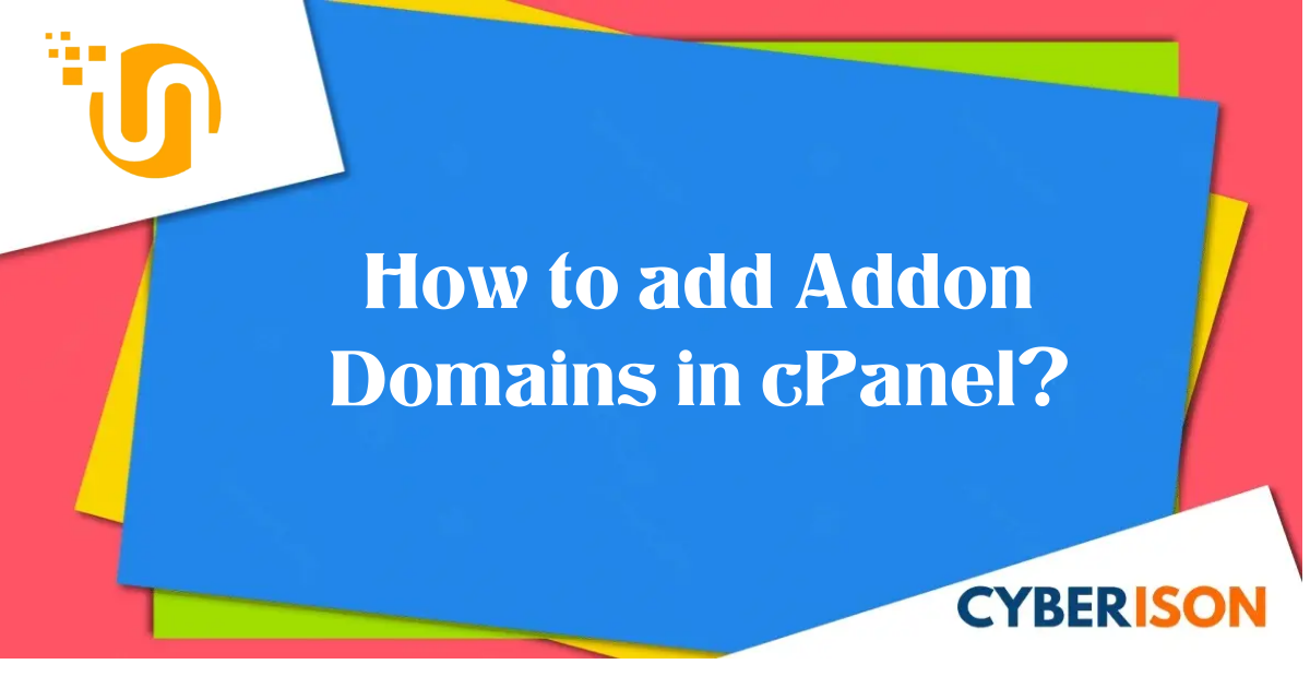 How to add Addon Domains in cPanel?