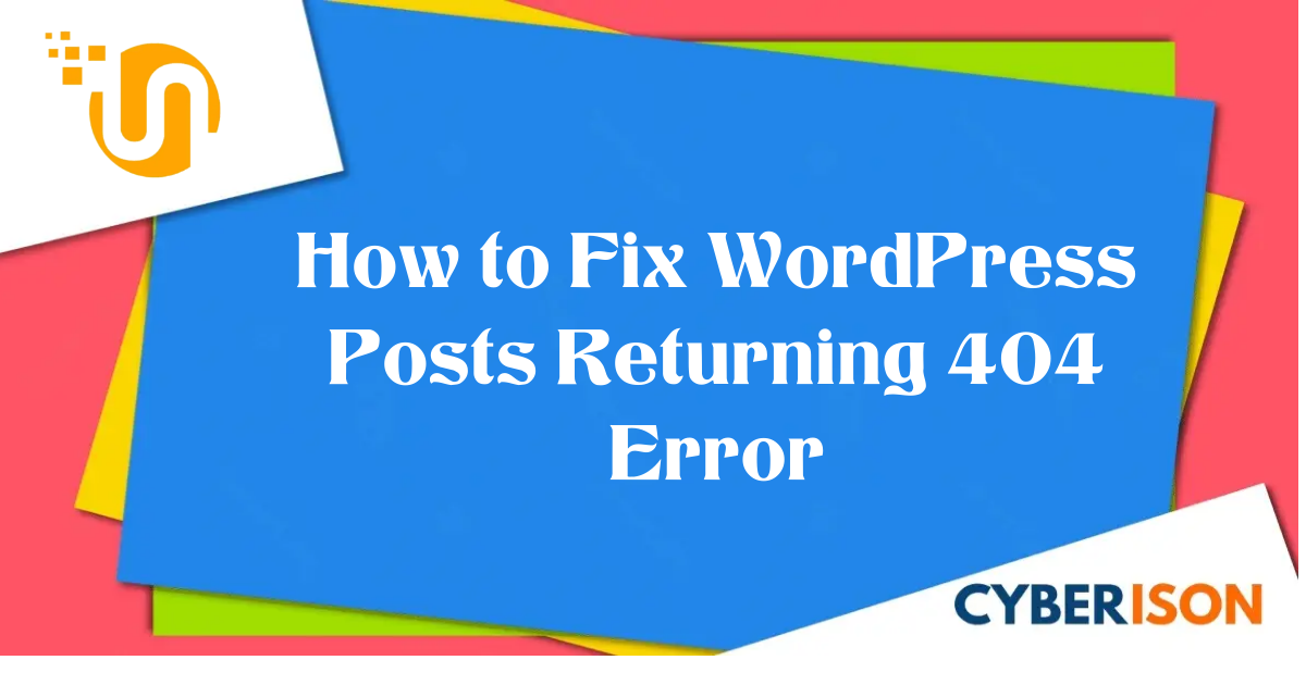 How to Fix WordPress Posts Returning 404 Error