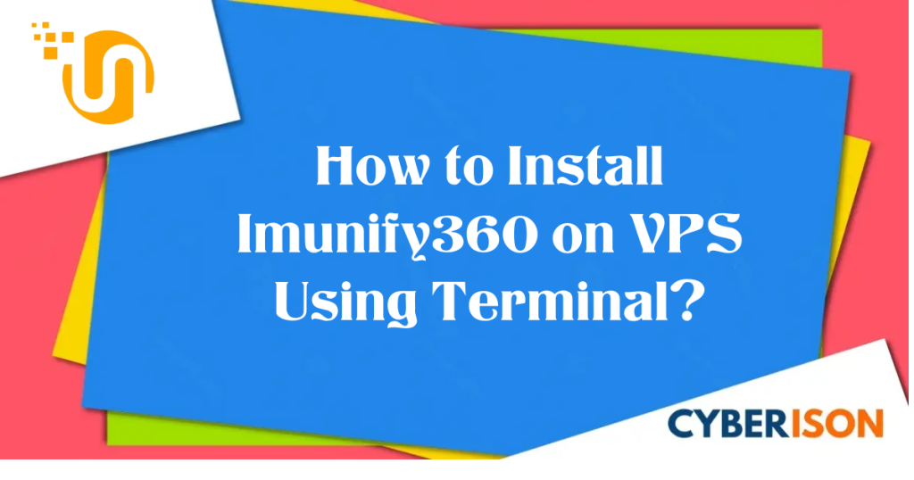 How to Install Imunify360 on VPS Using Terminal?